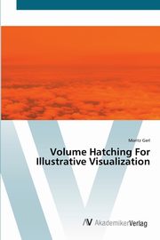Volume Hatching For Illustrative Visualization, Gerl Moritz