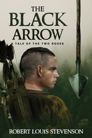 The Black Arrow (Annotated), Stevenson Robert Louis