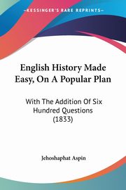 English History Made Easy, On A Popular Plan, Aspin Jehoshaphat
