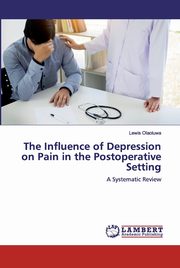 The Influence of Depression on Pain in the Postoperative Setting, Olaoluwa Lewis