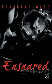 Ensnared, Wase Prashant