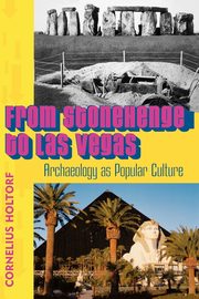 From Stonehenge to Las Vegas, Holtorf Cornelius