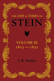 The Life and Times of Stein, Seeley J. R.