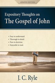 Expository Thoughts on the Gospel of John [Annotated, Updated], Ryle J. C.