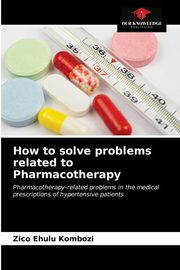 How to solve problems related to Pharmacotherapy, Ehulu Kombozi Zico