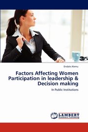 Factors Affecting Women Participation in Leadership & Decision Making, Alemu Endale