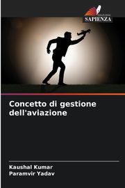 Concetto di gestione dell'aviazione, Kumar Kaushal