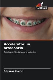 Acceleratori in ortodonzia, Mantri Priyanka