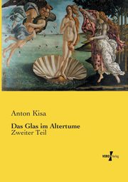 Das Glas im Altertume, Kisa Anton