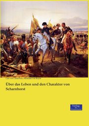 ber das Leben und den Charakter von Scharnhorst, Clausewitz Carl von