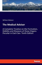 The Medical Adviser, Watson William