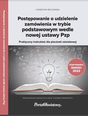 Postpowanie o udzielenie zamwienia w trybie podstawowym wedle nowej ustawy Pzp., Bedowska Katarzyna