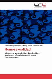 ksiazka tytu: Homosexualidad autor: Gaytan Guijosa Edna Ivet