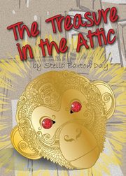 The Treasure in the Attic, Day Stella  Barton