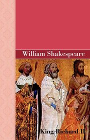 King Richard II, Shakespeare William