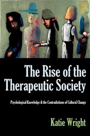 The Rise of the Therapeutic Society, Wright Katie
