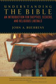Understanding the Bible, Buehrens John A.