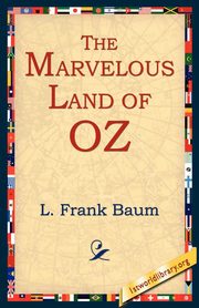 The Marvelous Land of Oz, Baum L. Frank