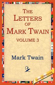 The Letters of Mark Twain Vol.3, Twain Mark