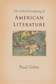 The Global Remapping of American Literature, Giles Paul