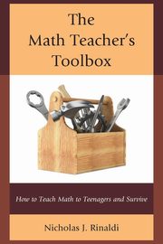 The Math Teacher's Toolbox, Rinaldi Nicholas J.