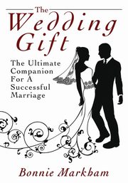 The Wedding Gift, Markham Bonnie