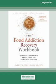 Food Addiction Recovery Workbook, Ross Carolyn Coker