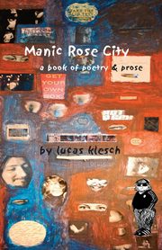 Manic Rose City, Klesch Lucas