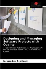 Designing and Managing Software Projects with Quality, Schirigatti Jackson Luis
