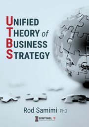 ksiazka tytu: Unified Theory of Business Strategy autor: Samimi Rod