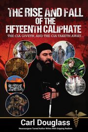The Rise and Fall of the Fifteenth Caliphate, Douglass Carl