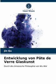 Entwicklung von Pte de Verre Glaskunst, Qu Jin