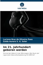 Im 21. Jahrhundert geboren werden, Braz de Oliveira Paes Luciana