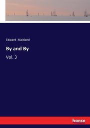 By and By, Maitland Edward