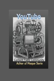 YouTube Unlocked, Sario Azhar ul Haque