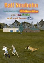 Geheimnisvolle Weihnachten mit Hexe, Drache und schchterner Fee, Neubohn Ralf