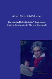 Die ?Unsterbliche Geliebte