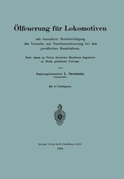 Olfeuerung Fur Lokomotiven Mit Besonderer Berucksichtigung Der Versuche Mit Teerolzusatzfeuerung Bei Den Preussischen Staatsbahnen, Sussmann L.