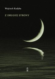Z drugiej strony, Kudyba Wojciech