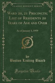 ksiazka tytu: Ward 20, 21 Precincts; List of Residents 20 Years of Age and Over autor: Board Boston Listing