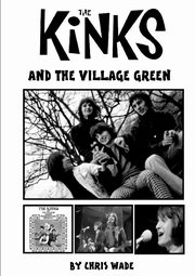 ksiazka tytu: The Kinks and the Village Green autor: wade chris