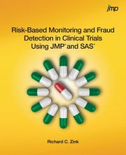 Risk-Based Monitoring and Fraud Detection in Clinical Trials Using JMP and SAS, Zink Richard C.