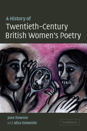 A History of Twentieth-Century British Women's Poetry, Dowson Jane