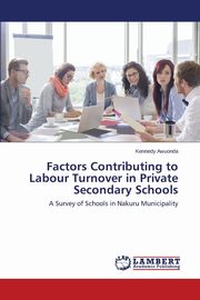 Factors Contributing to Labour Turnover in Private Secondary Schools, Awuonda Kennedy