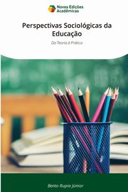 Perspectivas Sociolgicas da Educa?o, Jnior Bento Rupia