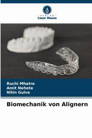 Biomechanik von Alignern, Mhatre Ruchi