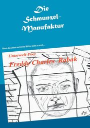 Die Schmunzel-Manufaktur, Rabak Freddy Charles