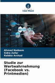 Studie zur Wertwahrnehmung (Facebook vs. Printmedien), Nadeem Ahmad