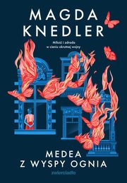 Medea z Wyspy Ognia, Knedler Magda