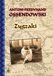 Zygzaki, Ossendowski Antoni Ferdynand